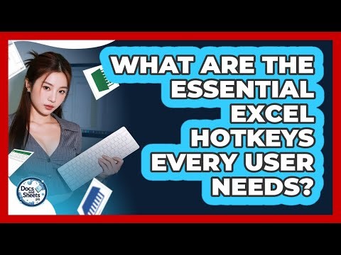 What Are The Essential Excel Hotkeys Every User Needs? - Docs and Sheets Pro