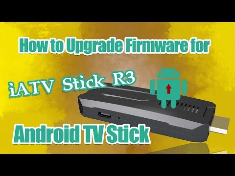How to Upgrade Firmware for iATV Stick R3 Android TV Stick