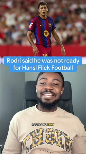 Rodri: I was not ready for Hansi Flick’s physical philosophy