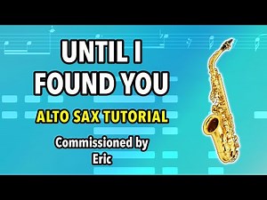 Until I Found You | Alto Sax Tutorial