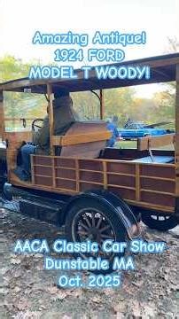 Amazing Antique! 1924 FORD MODEL T 'WOODY'! @ AACA CLASSIC CAR SHOW, Dunstable, MA, Oct. 2025
