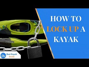 How to Lock Up A Kayak