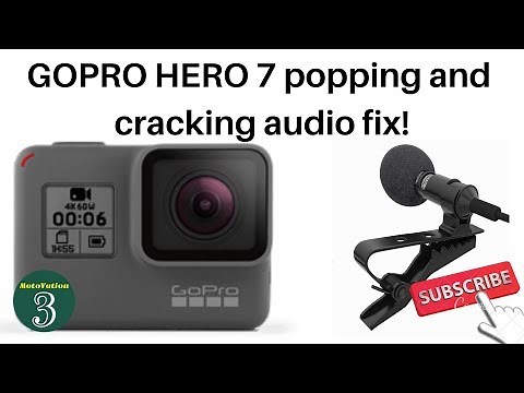 HOW TO FIX GOPRO HERO 7 CRACKING AND POPPING AUDIO