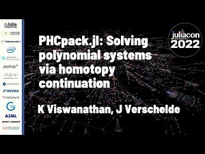 PHCpack.jl: Solving Polynomial Systems via Homotopy... | K Viswanathan, J Verschelde | JuliaCon 2022