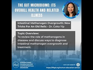 Intestinal Methanogen Overgrowth: New Tricks For an Old Relic – Dr. Coka Yip