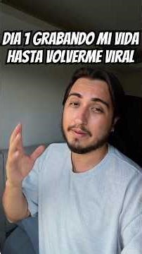 DÍA 1 GRABANDO MI VIDA REAL HASTA VOLVERME VIRAL #challenge