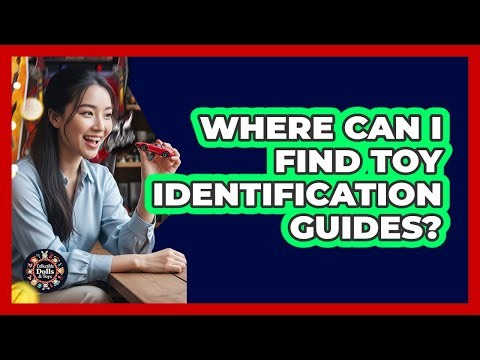 Where Can I Find Toy Identification Guides?