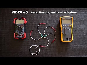 How to Use a Multimeter - Pro Course - Care, Brands, and Lead Adapters - Video 5 of 5