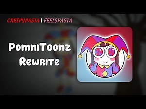 (Creepypasta/Feelspasta) TADC: PomniToonz (Rewrite | by Various Authors)