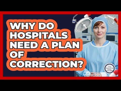 Why Do Hospitals Need A Plan Of Correction? - The Operating Table