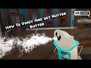 How To Vomit And Get Nutter Butter (Vrchat) *NO LONGER WORKING*