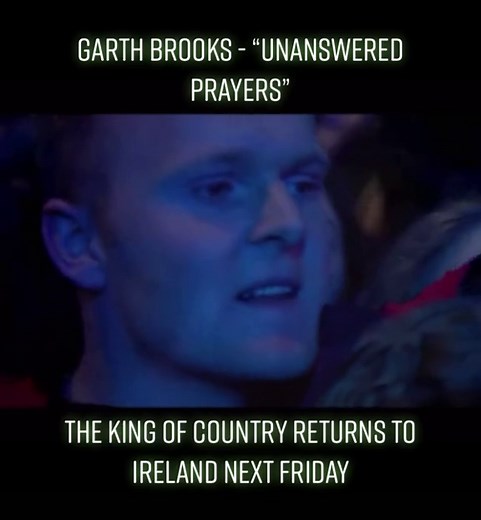 Garth Brooks Unanswered Prayers in Dublin