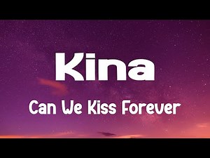 Kina - Can We Kiss Forever? (Lyrics) ft. Adriana Proenza