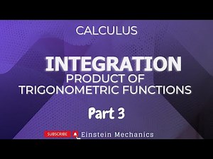 Ep 23 | Products of Trigonometric Functions | Part 3 | Calculus