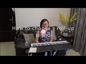 HOW TO CHOOSE A ROLL-UP PIANO