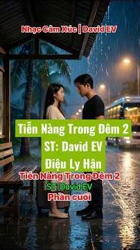Tiễn Nàng Trong Đêm 2 | Farewell in the Night 2 | Điệu Ly Hận Hot TikTok | David EV