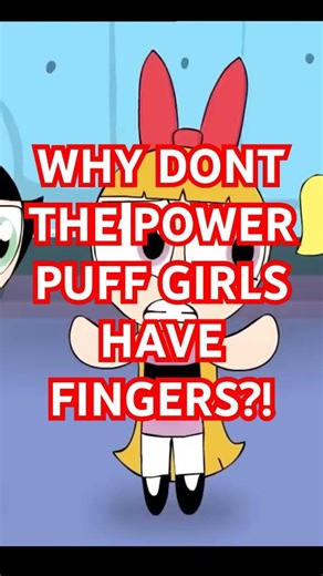 Why don’t the power puff girls have fingers?! #animation #powerpuffgirls #ppg