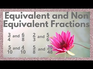 Equivalent and Non-Equivalent Fractions | 3 different methods