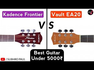 Best Acoustic Guitar Under 5000 For Beginners 2022, Kadence Frontier Series VS Vault EA20 Sound Test