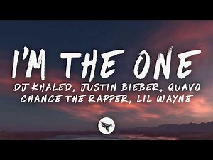 DJ Khaled, Justin Bieber, Quavo, Chance the Rapper & Lil Wayne - I'm The One (Lyrics)