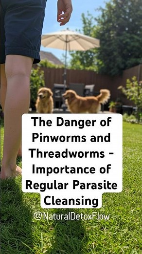 The Danger of Pinworms and Threadworms - Importance of Regular Parasite Cleansing