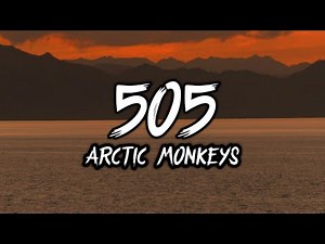Arctic Monkeys - 505 (Lyrics)