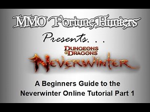Beginners guide to Neverwinter Online Tutorial pt 1