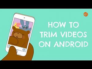 Trim your video on Android (no apps required)