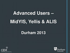 Advanced Users – MidYIS , Yellis &amp; ALIS - SlideServe