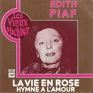 Edith Piaf - La Vie En Rose