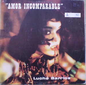 Lucho Barrios - Amor Incomparable