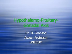 Hypothalamo-Pituitary-Gonadal Axis - SlideServe