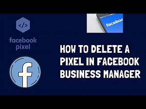 How To delete a Pixel in the Facebook Business Manager