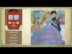 The Twelve Dancing Princesses | Story Train Read Aloud with Sound Effects