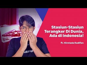 STASIUN TERHOROR DI DUNIA! SALAH SATUNYA DI INDONESIA | ‪@HirotadaRadifan‬