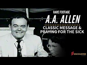 AA Allen - Who Can Heal the Sick? (RARE Footage)