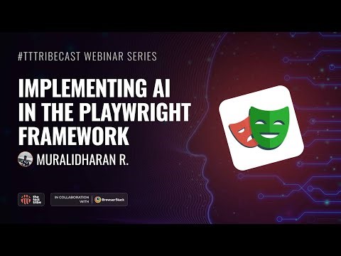 Implementing AI in the Playwright Framework | Muralidharan R. | TTTribeCast Webinar
