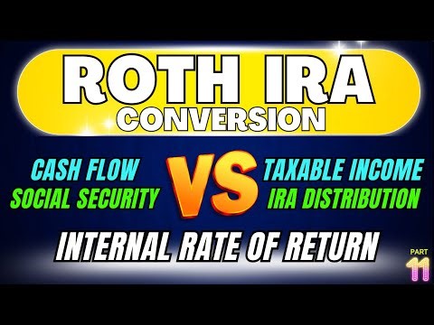 Roth IRA Conversion Video Series (Part 11) - Internal Rate of Return