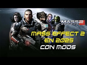 Mass Effect 2 | Así es jugar en 2025 con mods