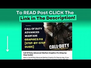 Call Of Duty Advanced Warfare Graphics Fix [Step-by-Step Guide]