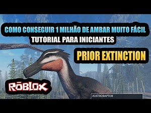 PRIOR EXTINCTION - COMO CONSEGUIR 1 MILHÃO DE AMBAR - TUTORIAL PARA INICIANTES - ROBLOX