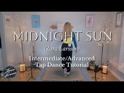 TAP DANCE TUTORIAL - Midnight Sun (Zara Larsson) - Intermediate/Advanced Choreography