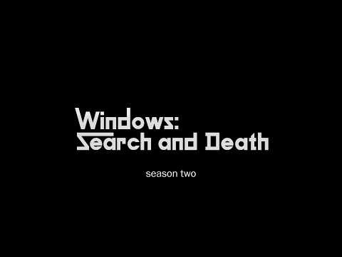 Windows: Search and Death - Season 2 Trailer