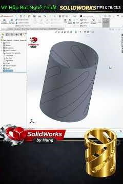 Vẽ Hộp Bút Cắt Xoắn Nghệ Thuật Trong SolidWorks | Surface Tutorial | SolidWorks by HUNG #3dmodeling