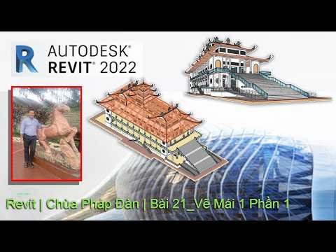 Revit|Chùa Pháp Đàn|Bài 21 Vẽ Mái 1 Phần 1#thinhxaydung