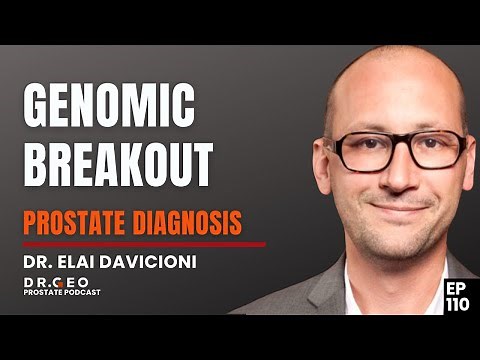 Genomic Revolution in Prostate Cancer with Dr Elai Davicioni EP 110