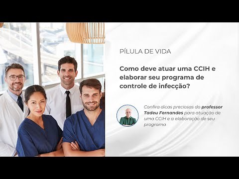 Como deve atuar uma CCIH e elaborar seu programa de controle de infecção?