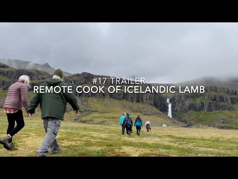 #17 Trailer, Remote Cook of Icelandic Lamb: Chef Ali is returning home & how Chris met Snorri