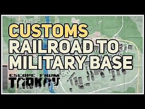 Customs Railroad to Military Base Extraction Location Tarkov