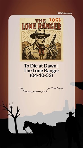 To Die at Dawn | The Lone Ranger (04-10-53)
